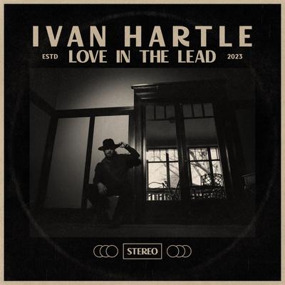 Love in the Lead By Ivan Hartle's cover