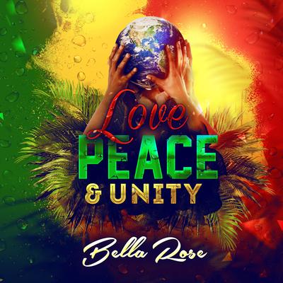 Love Peace & Unity By Bella Rose's cover