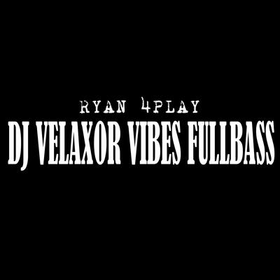 Dj Velaxor Vibes Fullbass's cover