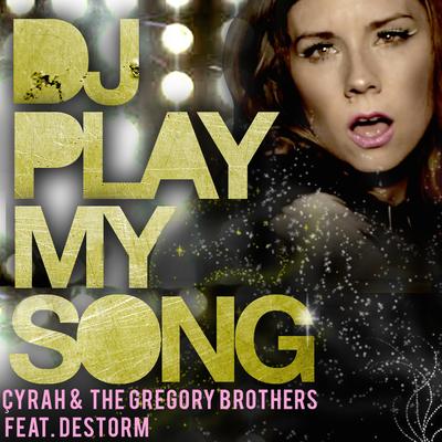 DJ Play My Song By Çyrah, The Gregory Brothers, Destorm's cover