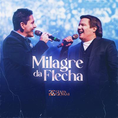 Milagre da Flecha (Ao Vivo) By Gian & Giovani's cover