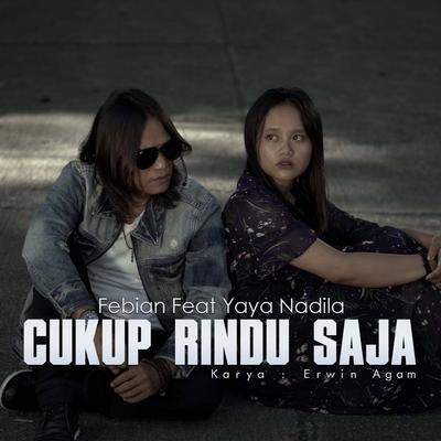 Cukup Rindu Saja By Febian, Yaya Nadila's cover