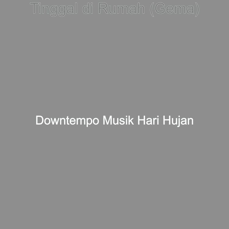 Downtempo Musik Hari Hujan's avatar image