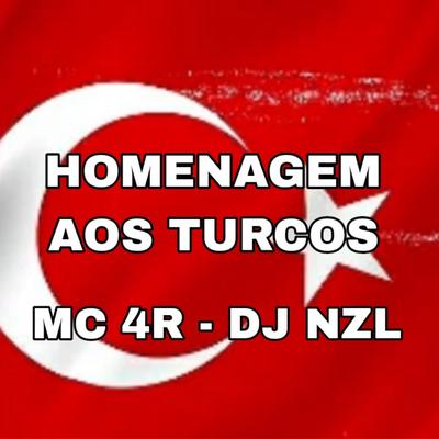 Homenagem aos Turcos By DJ NZL, Mc 4R's cover