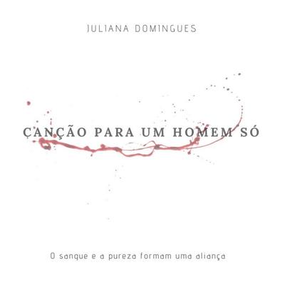 Canção para um Homem Só By Juliana Domingues's cover