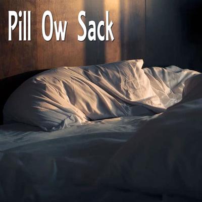 Pill Ow Sack's cover