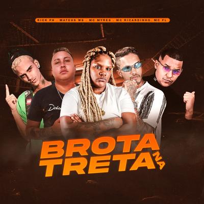 Brota na Treta By MC Myres, Mc FL, Rick PH, Mateus Ws, Mc Ricardinho's cover