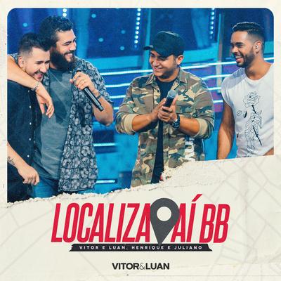 Localiza Aí BB By Henrique & Juliano, Vitor e Luan's cover