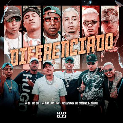 Diferenciado By Mc DR, MC Tuto, MC Lemos, DJ Guh Mix, Mc Nathan ZK, Mc Erik, MC Cassiano's cover