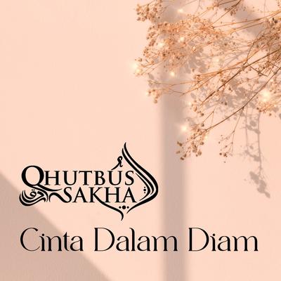 Cinta Dalam Diam By Qhutbus Sakha's cover