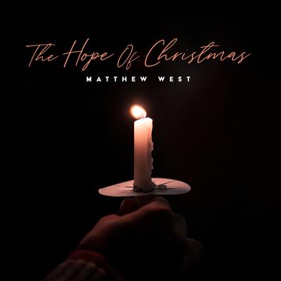 The Hope of Christmas By Matthew West's cover