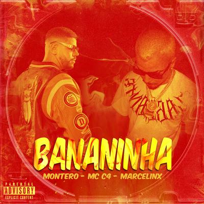 Bananinha By Montero, MC C4, Marcelinx's cover