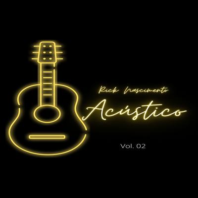 Rick Nascimento: Acústico, Vol. 02's cover