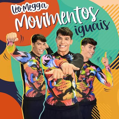 Movimentos Iguais By Léo Megga's cover
