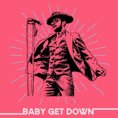 Baby Get Down By The Burroughs's cover