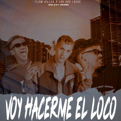 Voy Hacerme el Loco's cover