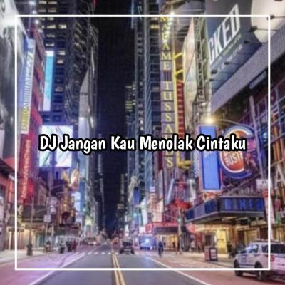 DJ JANGAN KAU MENOLAK CINTAKU X KAU BILANG AKU MATRE's cover