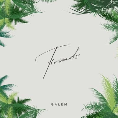 Friends By Galem's cover