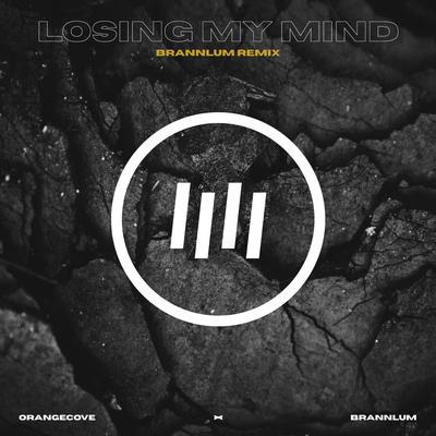 Losing My Mind (Remix) By ORANGECOVE, Brannlum's cover