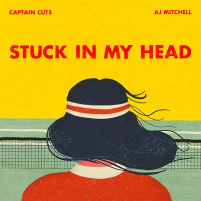 Stuck In My Head (feat. AJ Mitchell)'s cover