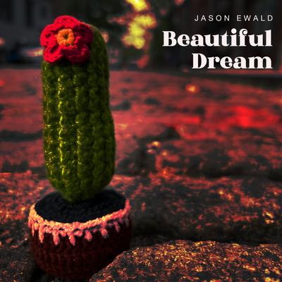 Beautiful Dream By Jason Ewald's cover