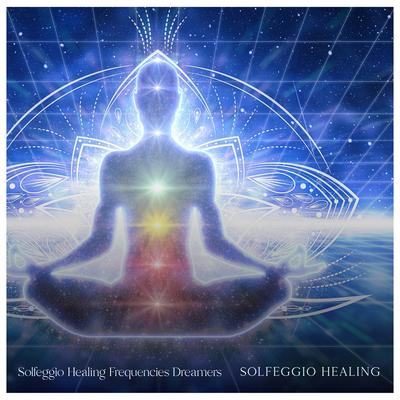 Anxiety Relief By Solfeggio Healing Frequencies Dreamers's cover