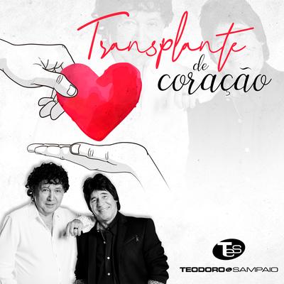 Transplante de Coração By Teodoro & Sampaio's cover