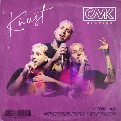 Cmk Studios 1ª Temp: #2 Tarde Pra Voltar By CMK, Knust's cover