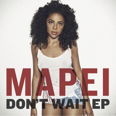 Don't Wait (Kingdom Remix) By Mapei's cover