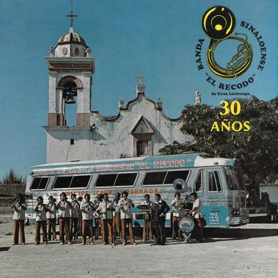 Banda Sinaloense El Recodo De Cruz Lizarraga - 30 Años's cover