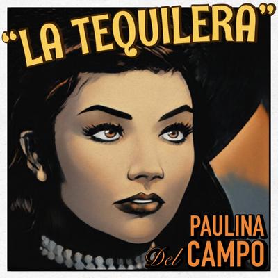 La Tequilera By Paulina del Campo's cover