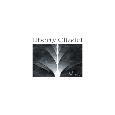 Liberty Citadel By lili may's cover