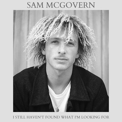 I Still Haven't Found What I'm Looking For By Sam McGovern's cover