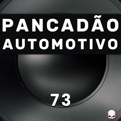 Pancadão Automotivo 73 By Fabrício Cesar's cover