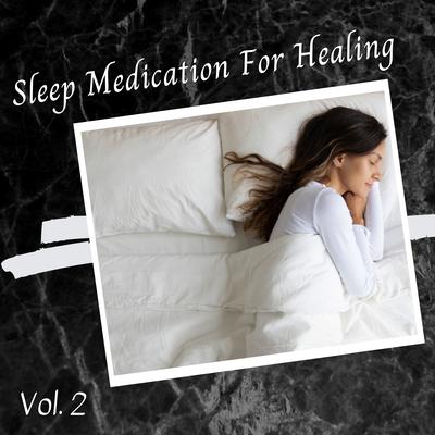 Sleep Medication For Healing Vol. 2's cover