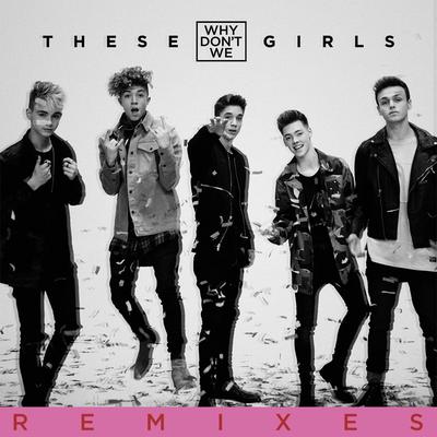 These Girls (Remixes)'s cover