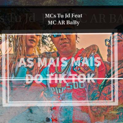 As Mais Mais do Tik Tok By Mc Ar Baby, Mc Tu Jd's cover