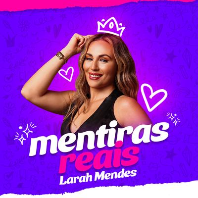 Mentiras Reais By Larah Mendes's cover