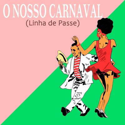 O Nosso Carnaval (Linha de Passe) [feat. Rafaela Antonioli] By Zaia Freire, Rafaela Antonioli's cover