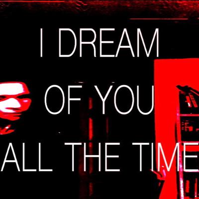 i dream of you all the time's cover