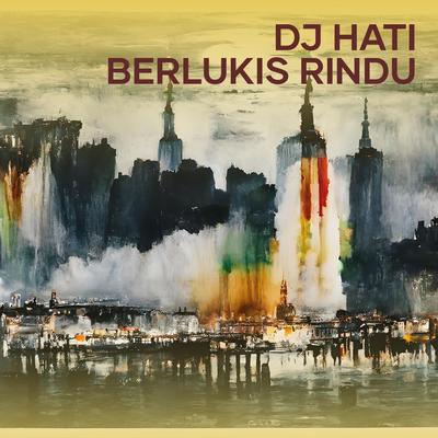 Dj Hati Berlukis Rindu's cover