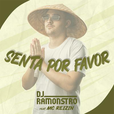 Senta Por Favor (feat. MC Reizin) By DJ Ramonstro, MC Reizin's cover