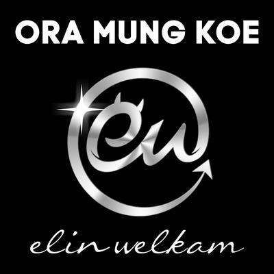 Ora Mung Koe's cover