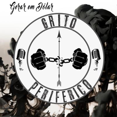 Gerar em Dólar By Grito Periférico, Revolucionários MC's's cover