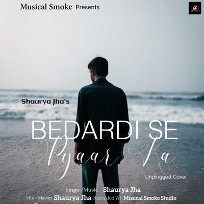 Bedardi Se Pyaar Ka (Unplugged)'s cover