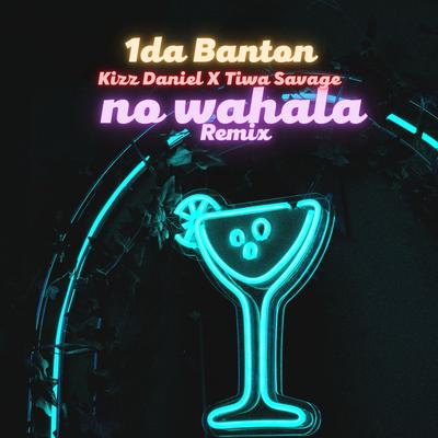 No Wahala (Remix) By 1da Banton, Kizz Daniel, Tiwa Savage's cover