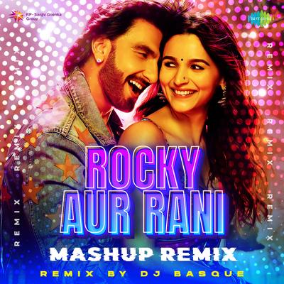 Rocky Aur Rani Mashup Remix's cover