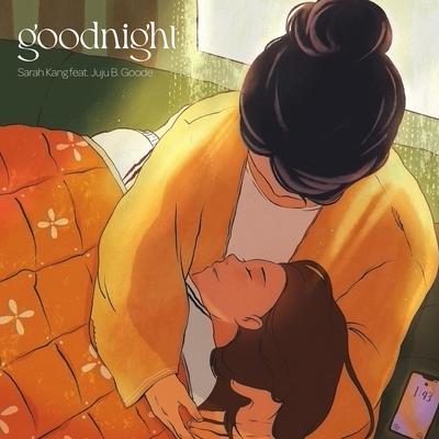 goodnight By Sarah Kang, Juju B. Goode's cover