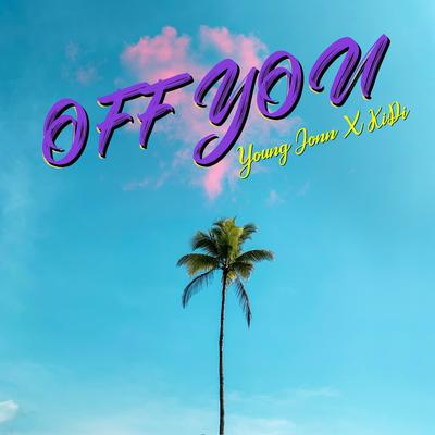 Off You By Young Jonn, KiDi's cover