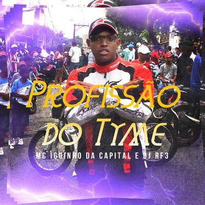 Profissão do Tyme By MC Iguinho da Capital, DJ RF3's cover